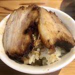 チャーシュー丼(ランチサービスのご飯とラーメンのチャーシュー)(こだわり麺工房 たご)