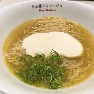 らぁ麺フロマージュ(らぁ麺フロマージュ Due Italian 名駅エスカ店)