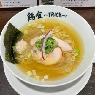 塩らー麺(鶏喰 （～TRICK～）)